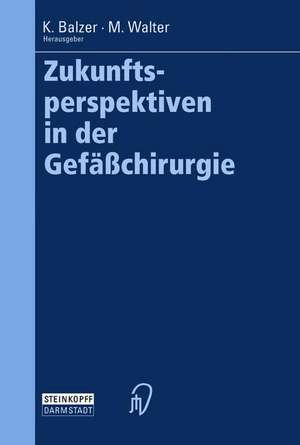 Zukunftsperspektiven in der Gefäßchirurgie de Klaus Balzer