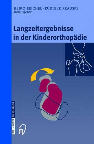 Langzeitergebnisse in der Kinderorthopädie de Heiko Reichel