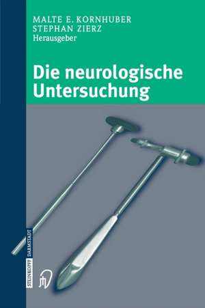 Die neurologische Untersuchung de M.E. Kornhuber