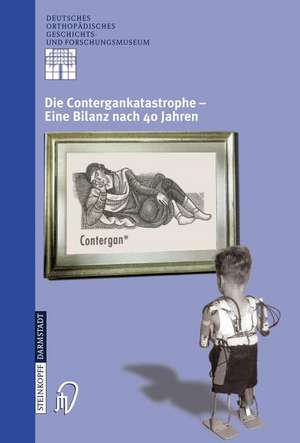 Die Contergankatastrophe - Eine Bilanz nach 40 Jahren de L. Zichner