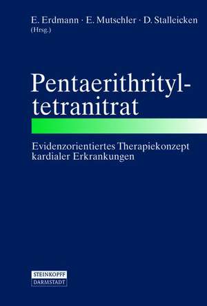 Pentaerithrityltetranitrat: Evidenzorientiertes Therapiekonzept kardialer Erkrankungen de E. Erdmann