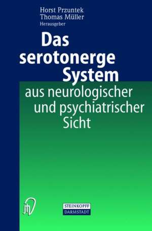 Das Serotonerge System Aus Neurologischer Und Psychiatrischer Sicht de Horst Przuntek