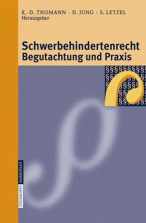 Schwerbehindertenrecht, Begutachtung und Praxis: Grundlagen - Begutachtungsrichtlinien - Perspektiven für die Zukunft de K.-D. Thomann