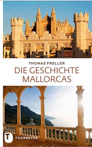 Die Geschichte Mallorcas de Thomas Freller