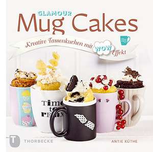 Glamour Mug Cakes de Antje Küthe