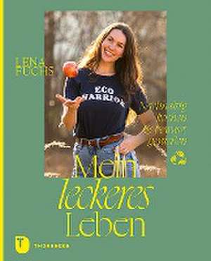 Mein leckeres Leben de Lena Fuchs