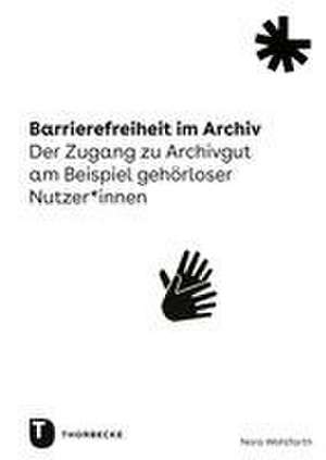 Barrierefreiheit im Archiv de Nora Wohlfarth