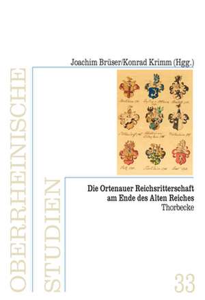 Die Ortenauer Reichsritterschaft Am Ende Des Alten Reiches: Sport Im Deutschen Sudwesten Im 19. Und 20. Jahrhundert de Joachim Brüser