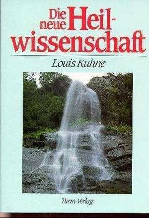 Die neue Heilwissenschaft de Louis Kuhne