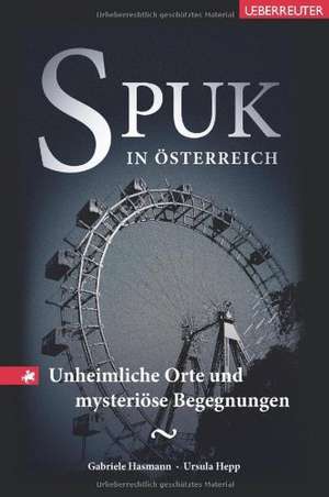 Spuk in Österreich de Gabriele Hasmann