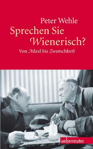 Sprechen Sie Wienerisch? de Peter Wehle