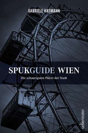 Spukguide Wien de Gabriele Hasmann