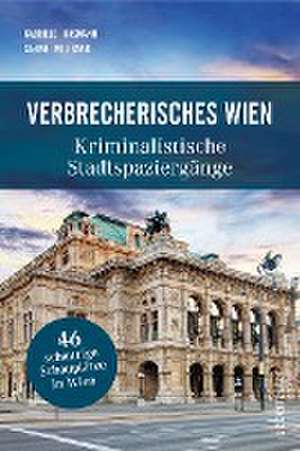 Verbrecherisches Wien de Gabriele Hasmann