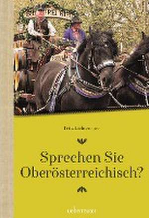 Sprechen Sie Oberösterreichisch de Fritz Lichtenauer