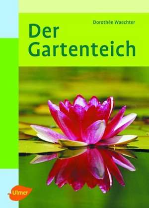 Der Gartenteich de Dorothée Waechter