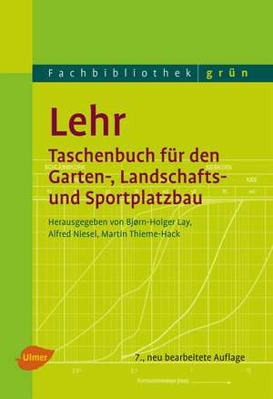 Lehr - Taschenbuch für den Garten-, Landschafts- und Sportplatzbau de Björn-Holger Lay