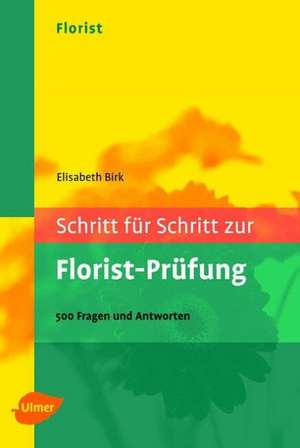 Schritt für Schritt zur Florist-Prüfung