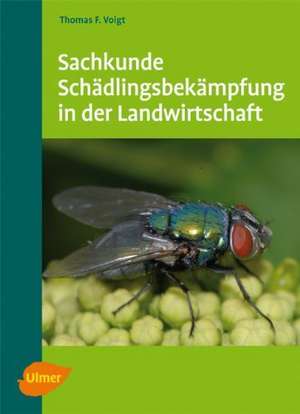 Sachkunde Schädlingsbekämpfung in der Landwirtschaft de Thomas F. Voigt