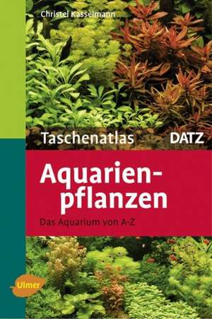 Taschenatlas Aquarienpflanzen de Christel Kasselmann