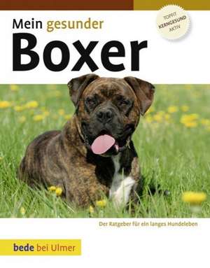 Mein gesunder Boxer de Lowell Ackerman