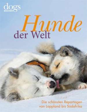 DOGS. Hunde der Welt de Thomas Niederste-Werbeck