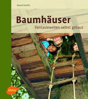 Baumhäuser de David Parfitt