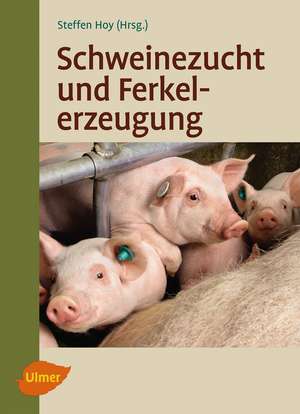 Schweinezucht und Ferkelerzeugung de Steffen Hoy