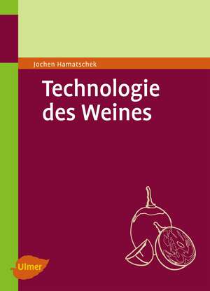 Technologie des Weines de Jochen Hamatschek