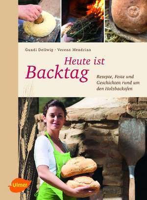 Heute ist Backtag de Hildegund Dellwig