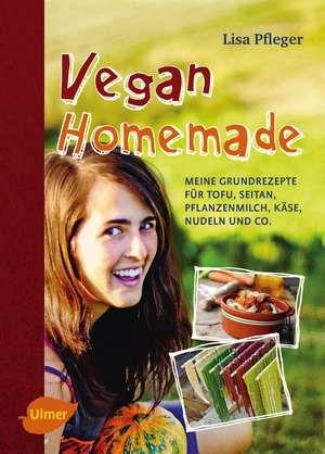 Vegan Homemade de Lisa Pfleger