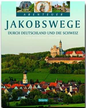 Jakobswege durch Deutschland und die Schweiz de Annette Mahro