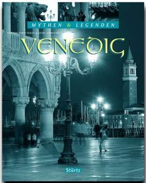 Mythen & Legenden Venedig de Georg Schwikart