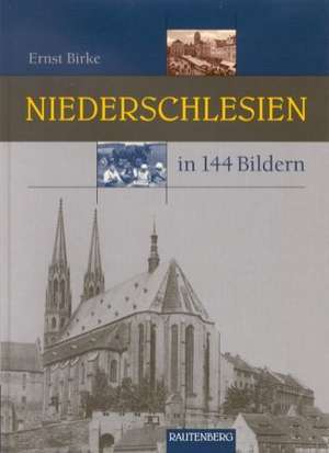 Niederschlesien in 144 Bildern de Ernst Birke