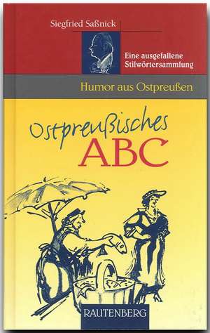 Ostpreußisches ABC de Siegfried Saßnick