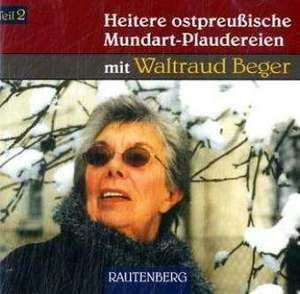 Heitere ostpreußische Mundart-Plaudereien 2. CD de Waltraud Beger