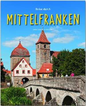 Reise durch Mittelfranken de Ulrike Ratay