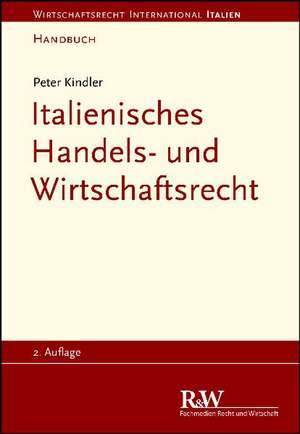 Italienisches Handels- und Wirtschaftsrecht de Peter Kindler