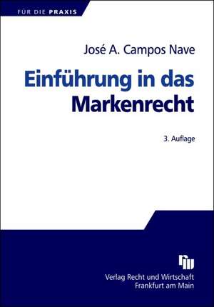 Einführung in das Markenrecht de José A. Campos Nave