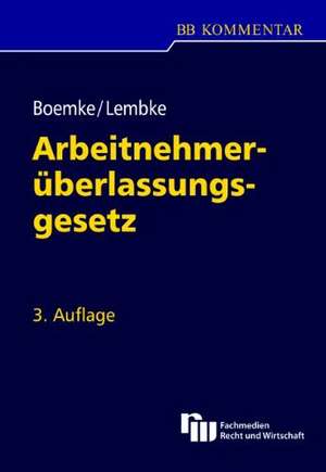 AÜG - Arbeitnehmerüberlassungsgesetz de Burkhard Boemke