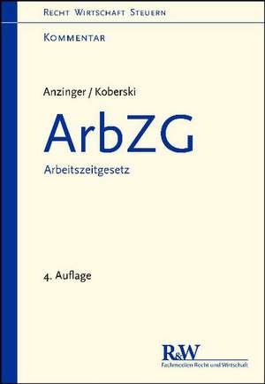 ArbZG - ArbeitszeitgeSetz de Rudolf Anzinger