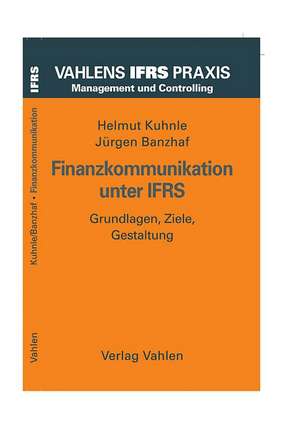 Finanzkommunikation unter IFRS de Helmut Kuhnle