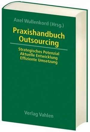 Praxishandbuch Outsourcing de Axel Wullenkord