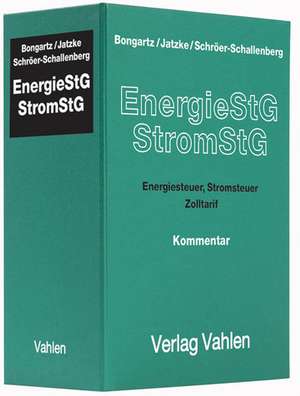 Energiesteuer, Stromsteuer, Zolltarif (mit Fortsetzungsnotierung). Inkl. 20. Ergänzungslieferung de Matthias Bongartz