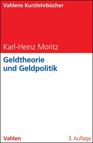 Geldtheorie und Geldpolitik de Karl-Heinz Moritz