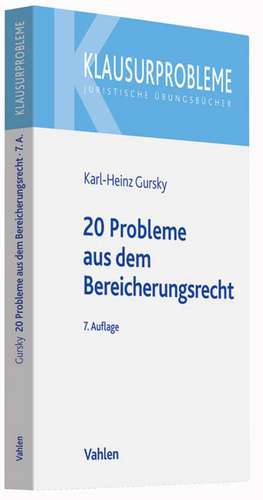 20 Probleme aus dem Bereicherungsrecht de Karl-Heinz Gursky