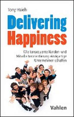 Delivering Happiness de Tony Hsieh