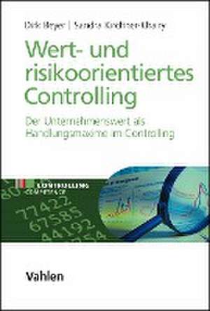 Wert- und risikoorientiertes Controlling de Dirk Beyer