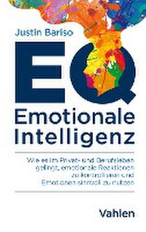 EQ - Emotionale Intelligenz de Justin Bariso