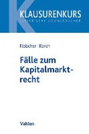 Fälle zum Kapitalmarktrecht de Holger Fleischer