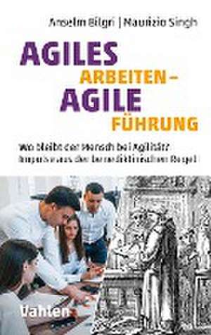 Agiles Arbeiten - agile Führung de Anselm Bilgri